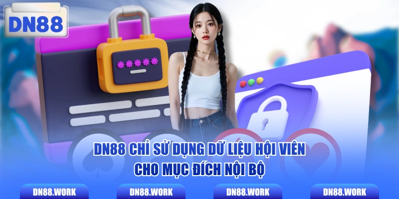 DN88 chỉ sử dụng dữ liệu hội viên cho mục đích nội bộ