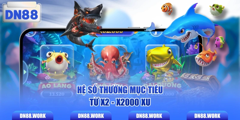 Hệ số thưởng mục tiêu từ x2 - x2000 xu