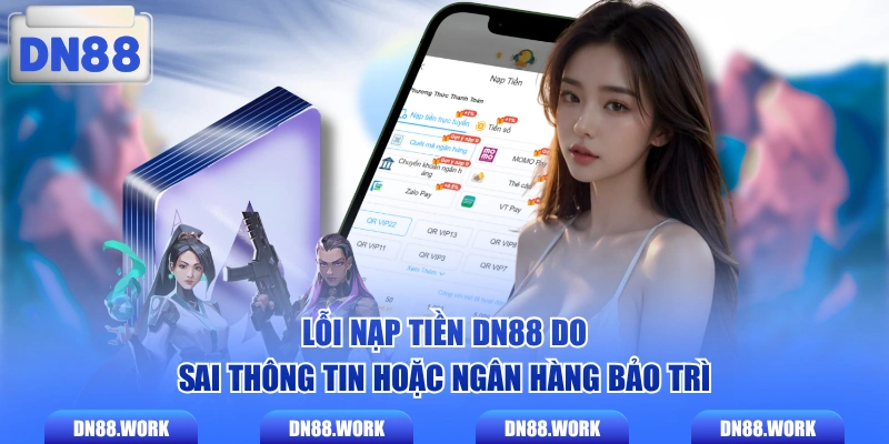 Lỗi nạp tiền DN88 do sai thông tin hoặc ngân hàng bảo trì